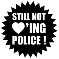 Still not loving police