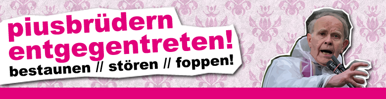 Piusbrüdern entgegentreten!