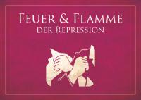 Feuer und Flamme der Repressioin