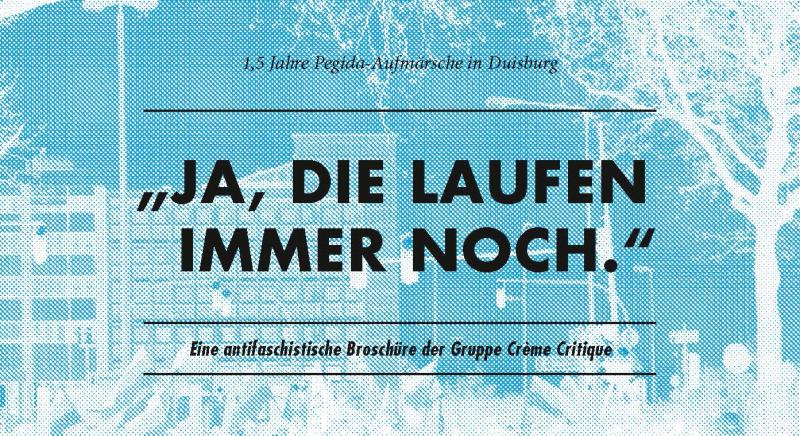 „Ja, die laufen immer noch.“ – Antifaschistische Broschüre zu 1,5 Jahren Pegida in Duisburg