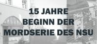 15 Jahre Beginn der Mordserie des NSU