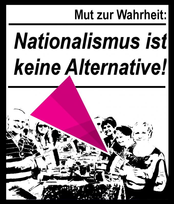 Nationalismus ist keine Alternative