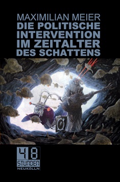 Die politische Intervention im Zeitalter des Schattens