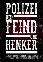 Polizei dein Feind und Henker!