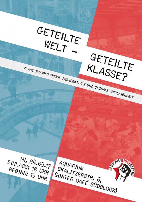 Geteilte Welt, geteilte Klasse? - Klassenkämpferische Perspektiven und globale Ungleichheit