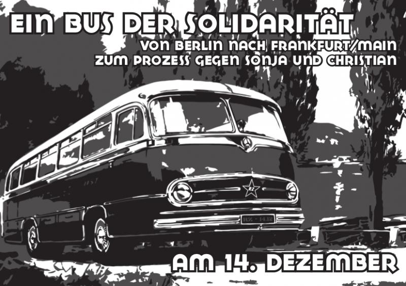 Ein Bus der Solidarität von Berlin nach Frankfurt/Main zum Prozess gegen Sonja und Christian am 14