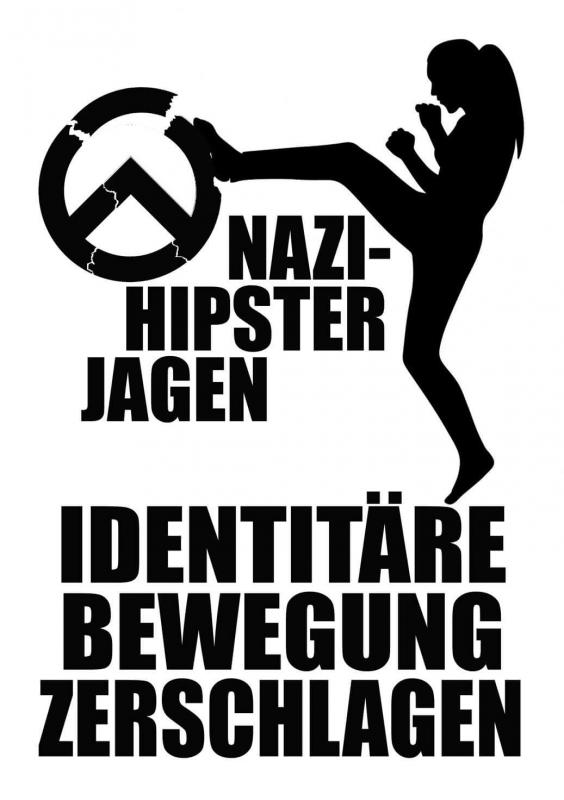 Nazi-Hipster jagen. Identitäre Bewegung zerschlagen.