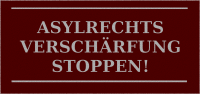 Asylrechtsvershärfungen stoppen