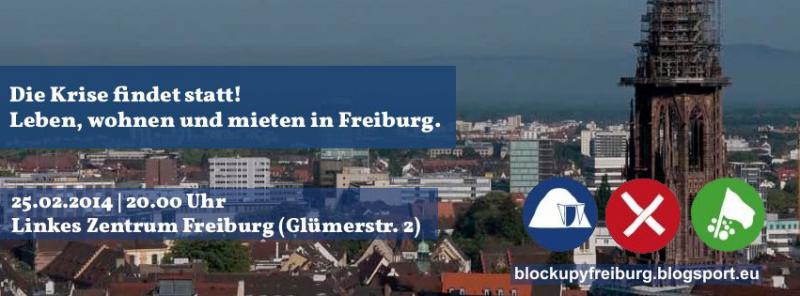 Die Krise findet statt! Leben, wohnen und mieten in Freiburg. 25.02.2014, 20 Uhr, Linkes Zentrum, Glümerstraße 2