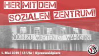 Her mit dem sozialen Zentrum! 1. Mai 2015